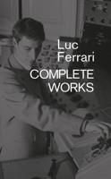Luc Ferrari, Complete Works
