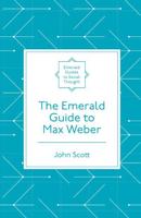 The Emerald Guide to Max Weber