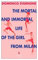 The Mortal and Immortal Life of the Girl from Milan