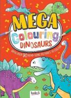 Mega Colouring Dinosaurs