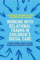 Working With Relational Trauma in Children's Social Care