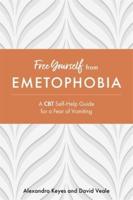 Free Yourself from Emetophobia