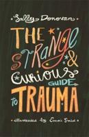 The Strange and Curious Guide to Trauma