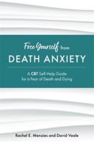 Free Yourself from Death Anxiety