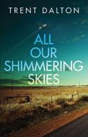All Our Shimmering Skies