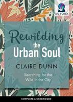 Rewilding the Urban Soul