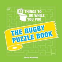 52 Things to Do While You Poo. The Rugby Puzzle Book