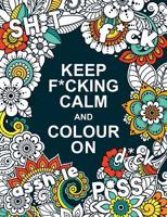 Keep F*cking Calm and Colour On
