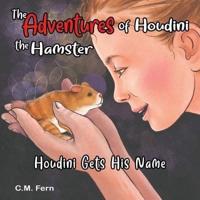 The Adventures of Houdini the Hamster: Houdini Gets His Name