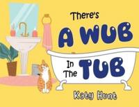 There's A Wub In The Tub
