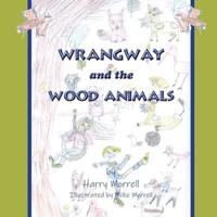 Wrangway and the Wood Animals