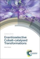 Catalysis Series. Volume 35 Enantioselective Cobalt-Catalysed Transformations