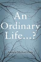 An Ordinary Life...?