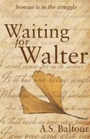 Waiting for Walter