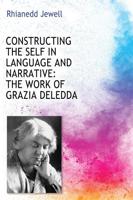 Constructing the Self in Language and Narrative in the Work of Grazia Deledda