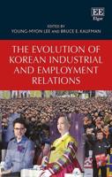 The Evolution of Korean Industrial and Employment Relations