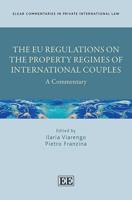The EU Regulations on the Property Regimes of International Couples