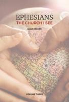 Ephesians: The Church I See: 3