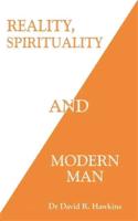 Reality, Spirituality and Modern Man
