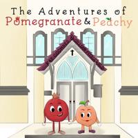 The Adventures of Pomegranate and Peachy