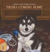 Tikera Coming Home
