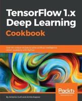 TensorFlow 1.X Deep Learning Cookbook