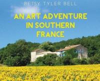 An Art Adventure in the South of France