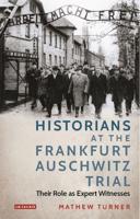 Historians at the Frankfurt Auschwitz Trial