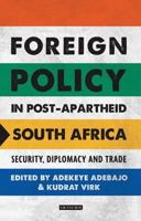 Foreign Policy in Post-Apartheid South Africa: Security, Diplomacy and Trade