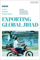 Exporting Global Jihad. Volume 2 Critical Perspectives from Asia and North America
