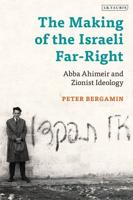 The Making of the Israeli Far-Right Abba Ahimeir and Zionist Ideology
