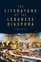 The Literature of the Lebanese Diaspora: Representations of Place and Transnational Identity