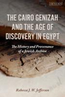 The Cairo Genizah and the Age of Discovery in Egypt