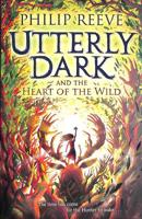 Utterly Dark and the Heart of the Wild