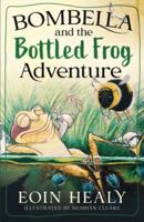 Bombella and the Bottled Frog Adventure