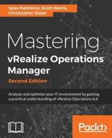 Mastering vRealize Operations Manager - Second Edition