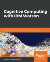 Cognitive Computing With IBM Watson