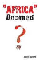 'Africa', Doomed?
