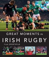 Great Moments in Irish Rugby