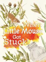 When Little Mouse Got Stuck