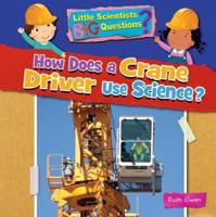 How Does a Crane Driver Use Science