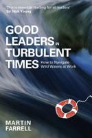 Good Leaders in Turbulent Times