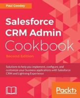 Salesforce CRM Admin Cookbook - Second Edition