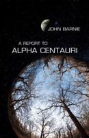 A Report to Alpha Centauri