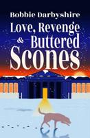 Love, Revenge and Buttered Scones