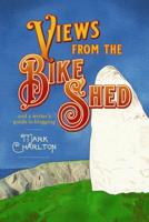 Views from the Bike Shed and a Writer's Guide to Blogging