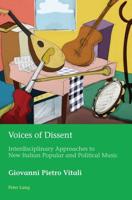 Voices of Dissent; Interdisciplinary Approaches to New Italian Popular and Political Music