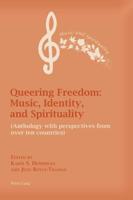 Queering Freedom: Music, Identity and Spirituality; (Anthology with perspectives from over ten countries)
