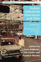 Italian Industrial Literature and Film; Perspectives on the Representation of Postwar Labor