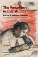 The Verse Novel in English; Origins, Growth and Expansion